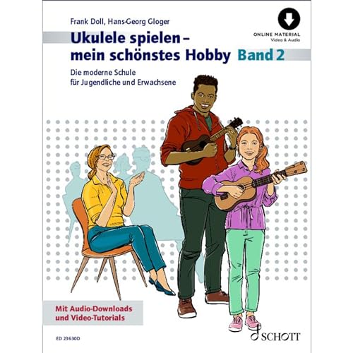 Ukulele spielen - mein schönstes Hobby: Die moderne Schule für Jugendliche und Erwachsene. Band 2. Ukulele. (Ukulele spielen - mein schönstes Hobby, Band 2)