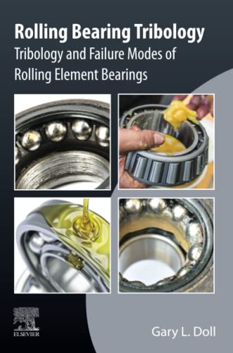 Rolling Bearing Tribology: Tribology and Failure Modes of Rolling Element Bearings von Elsevier