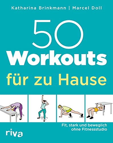 50 Workouts für zu Hause: Fit, stark und beweglich ohne Fitnessstudio von RIVA