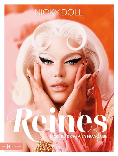 Reines, l'art du drag à la française Reines, l'art du drag à la française