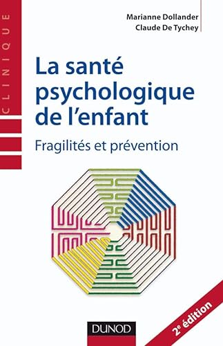 La santé psychologique de l'enfant - Fragilités et prévention: Fragilités et prévention von DUNOD
