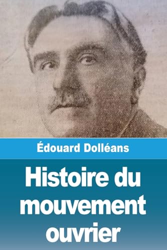 Histoire du mouvement ouvrier: Tome I : 1830 à 1871 von Prodinnova