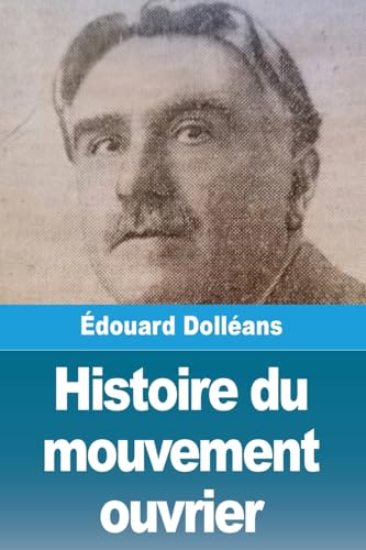 Histoire du mouvement ouvrier: Tome II : 1871 à 1920 von Prodinnova