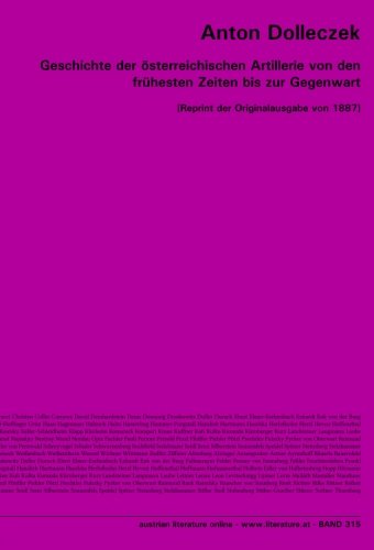 Geschichte der österreichischen Artillerie von den frühesten Zeiten bis zur Gegenwart: [Reprint der Originalausgabe von 1887]