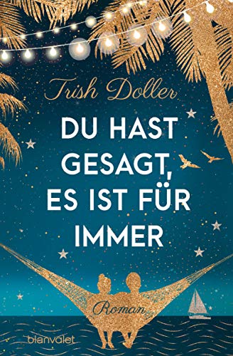 Du hast gesagt, es ist für immer: Roman von Blanvalet Taschenbuch Verlag