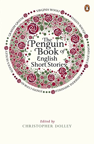 The Penguin Book of English Short Stories: Featuring short stories from classic authors including Charles Dickens, Thomas Hardy, Evelyn Waugh and many ... Penguin Book of English Short Stories, 3)