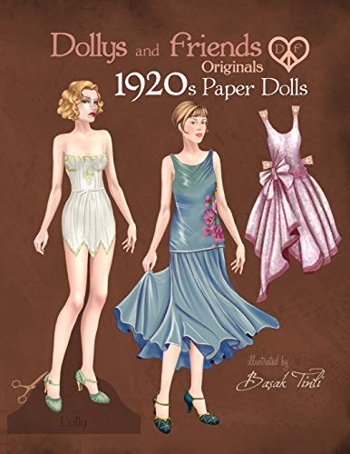 Dollys and Friends Originals 1920s Paper Dolls: Roaring Twenties Vintage Fashion Paper Doll Collection (Dollys and Friends ORIGINALS Paper Dolls) von Independently Published