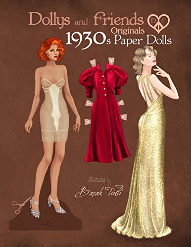 Dollys and Friends Originals 1930s Paper Dolls: Glamorous Thirties Vintage Fashion Paper Doll Collection (Dollys and Friends ORIGINALS Paper Dolls) von Independently Published