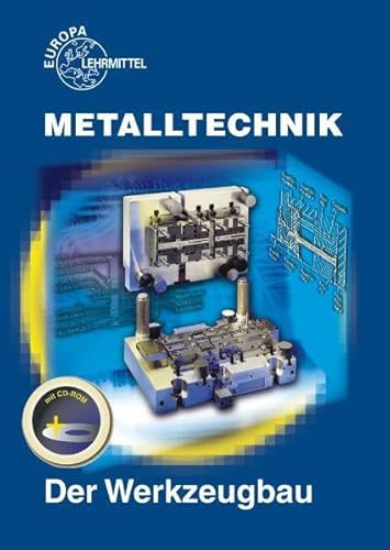 Der Werkzeugbau: Metalltechnik Fachbildung