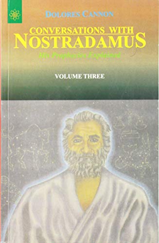Conversations With Nostradamus (Vol 3): His Prophecies Explained von New Age Books