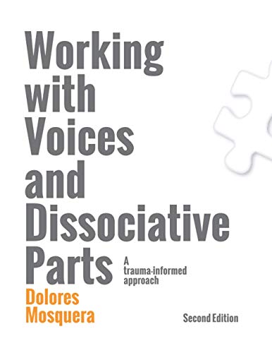 Working with Voices and Dissociative Parts: A trauma-informed approach von Instituto INTRA-TP, S.L.