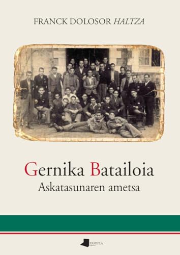 Gernika Batailoia. Askatasunaren ametsa (Saio eta Testigantza, Band 272) von Pamiela argitaletxea