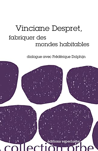 Vinciane Despret: fabriquer des mondes habitables von ESPERLUETE