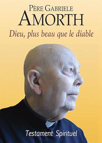 Dieu, plus beau que le diable - Testament spirituel von Editions Bénédictines