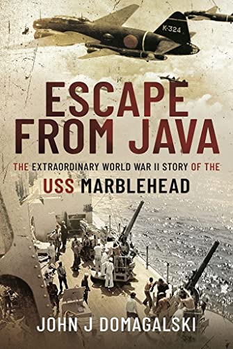 Escape from Java: The Extraordinary World War II Story of the USS Marblehead von Pen & Sword Military