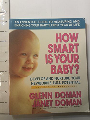 How Smart is Your Baby: Develop and Nurture Your Newborns Full Potential (Gentle Revolution)