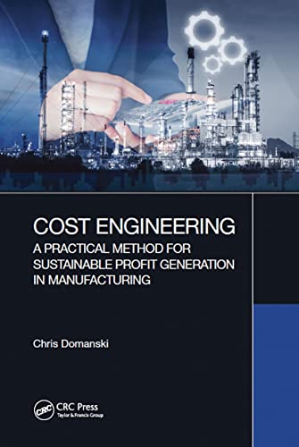 Cost Engineering: A Practical Method for Sustainable Profit Generation in Manufacturing von CRC Press