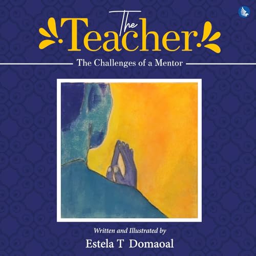 The Teacher – The Challenges of a Mentor von White Falcon Publishing