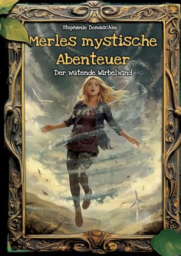 Merles mystische Abenteuer: Der wütende Wirbelwind von Books on Demand