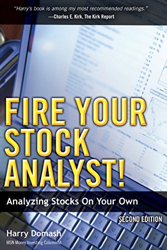 Fire Your Stock Analyst!: Analyzing Stocks On Your Own: Analyzing Stocks On Your Own (2nd Edition)