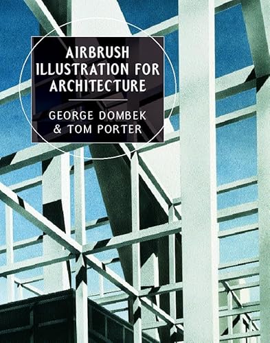 Airbrush Illustration for Architecture (Norton Book for Architects and Designers (Hardcover)) von W. W. Norton & Company