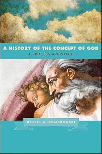 A History of the Concept of God: A Process Approach A History of the Concept of God: A Process Approach von State University of New York Press