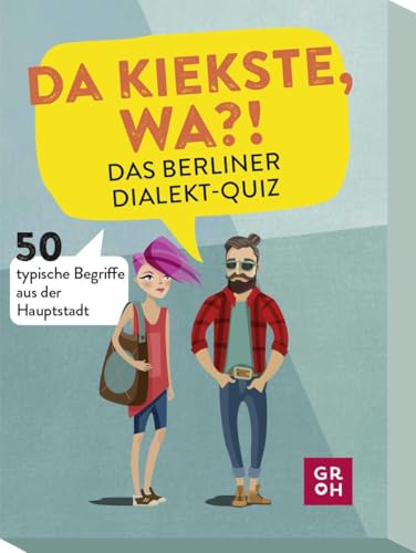 Da kiekste, wa?! Das Berliner Dialekt-Quiz: 50 typische Begriffe aus der Hauptstadt (Verstehst du ...? Lustiges Dialekte Quiz-Kartenspiel) von Groh