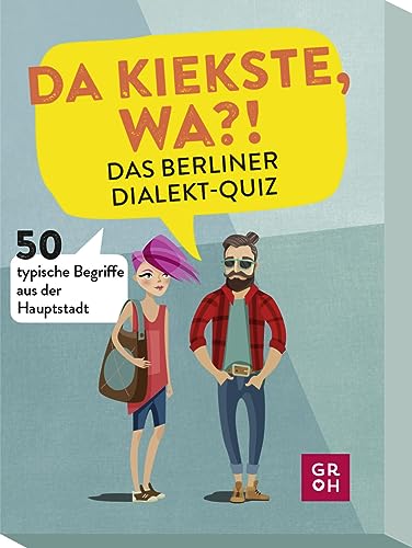 Da kiekste, wa?! Das Berliner Dialekt-Quiz: 50 typische Begriffe aus der Hauptstadt (Verstehst du ...? Lustiges Dialekte Quiz-Kartenspiel)