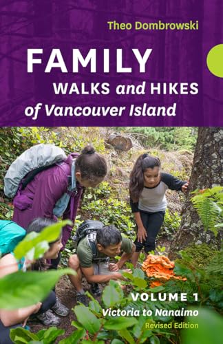 Family Walks and Hikes of Vancouver Island ― Revised Edition: Volume 1: Victoria to Nanaimo von Rocky Mountain Books