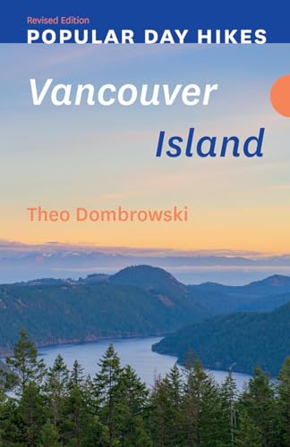 Popular Day Hikes: Vancouver Island ― Revised Edition