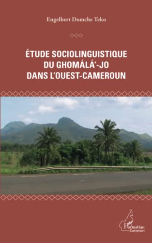 Etude sociolinguistique du ghomala'-jo dans l'Ouest-Cameroun von L'HARMATTAN