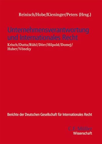 Unternehmensverantwortung und Internationales Recht (Berichte der Deutschen Gesellschaft für Internationales Recht) von C.F. Müller