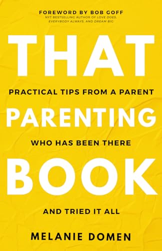 That Parenting Book: Practical Tips from a Parent Who Has Been There and Tried It All von Blue Hat Publishing