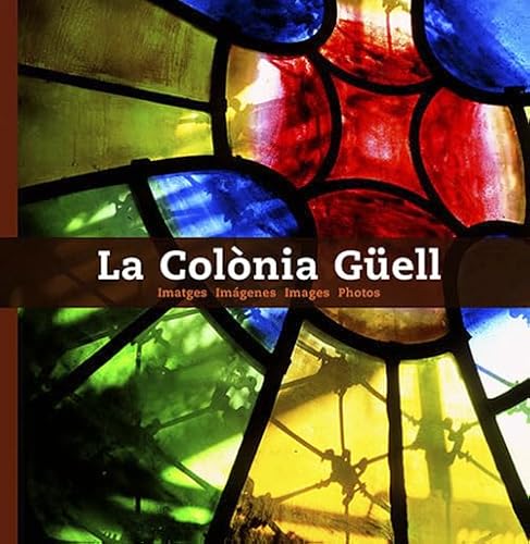 La Colònia Güell: imatges (Sèrie 4) von Triangle Postals, S.L.