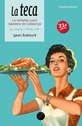 La teca: La veritable cuina casolana de Catalunya (El Cullerot, Band 35) von Cossetània Edicions