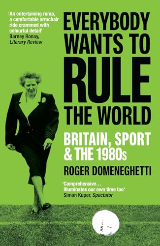 Everybody Wants to Rule the World: Britain, Sport and the 1980s von Vintage