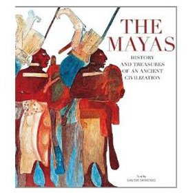 Mayas: History and Treasures of an Ancient Civilization