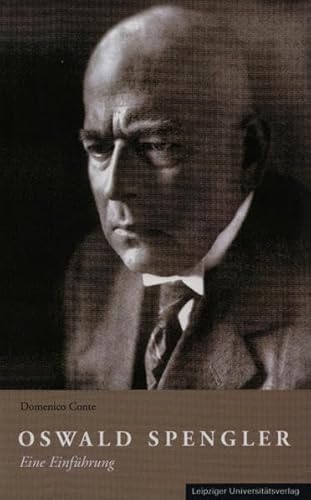 Oswald Spengler: Eine Einführung Oswald Spengler: Eine Einführung