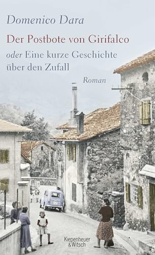 Der Postbote von Girifalco oder Eine kurze Geschichte über den Zufall: Roman