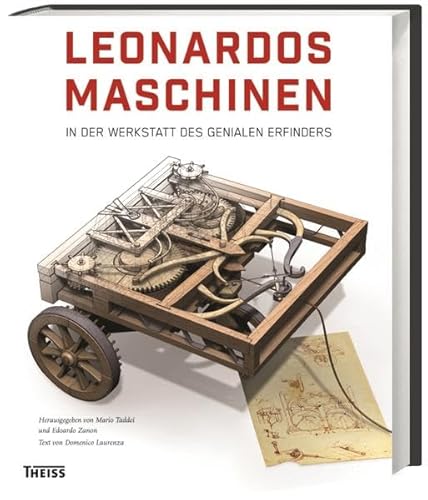 Leonardos Maschinen: In der Werkstatt des genialen Erfinders
