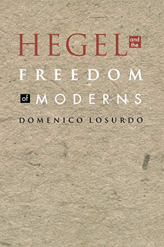 Hegel and the Freedom of Moderns (Post-Contemporary Interventions)