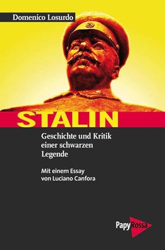 Stalin: Geschichte und Kritik einer schwarzen Legende. Mit einem Essay von Luciano Canfora. (Neue Kleine Bibliothek)