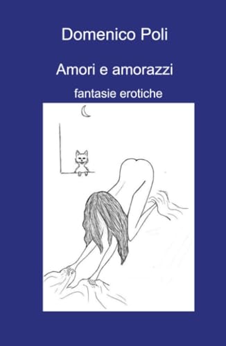 Amori e amorazzi (La community di ilmiolibro.it) von ilmiolibro self publishing