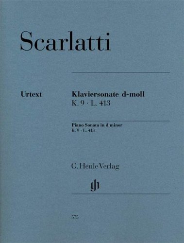 Klaviersonate d-moll K. 9, L. 413: Besetzung: Klavier zu zwei Händen (G. Henle Urtext-Ausgabe) Klaviersonate d-moll K. 9, L. 413: Besetzung: Klavier zu zwei Händen (G. Henle Urtext-Ausgabe)