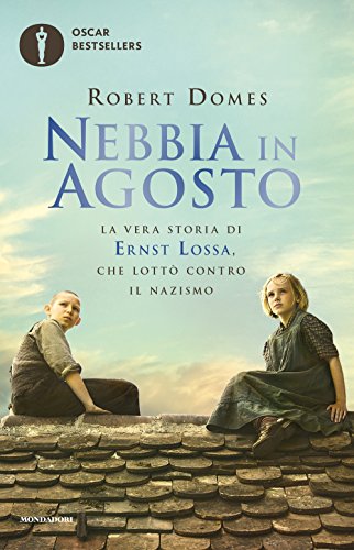 Nebbia in agosto. La vera storia di Ernst Lossa, che lottò contro il nazismo (Oscar bestsellers) von Mondadori