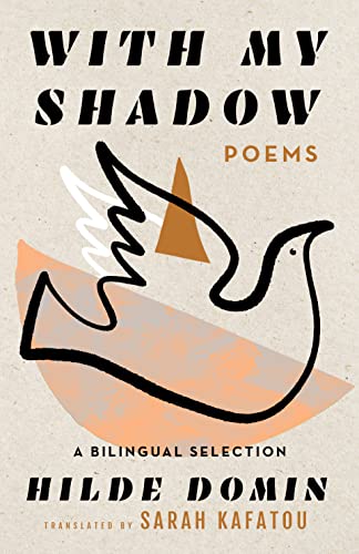 With My Shadow: The Poems of Hilde Domin, a Bilingual Selection von Paul Dry Books, Inc