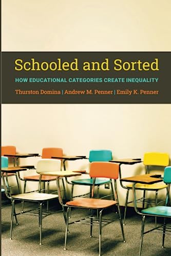 Schooled and Sorted: How Educational Categories Create Inequality von Russell Sage Foundation
