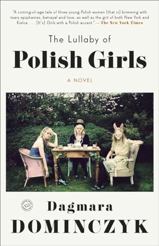 The Lullaby of Polish Girls: A Novel (Random House Reader's Circle) von Random House Books for Young Readers