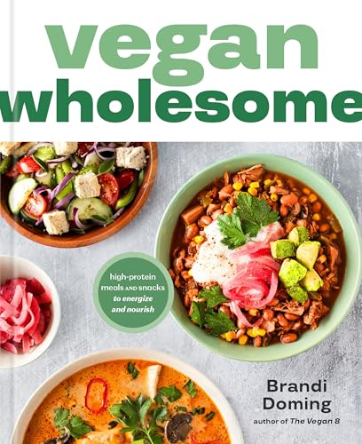 Vegan Wholesome: High-protein Meals and Snacks to Energize and Nourish Vegan Wholesome: High-protein Meals and Snacks to Energize and Nourish von Rodale