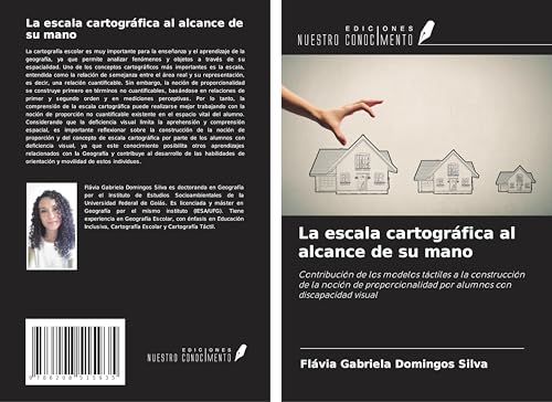 La escala cartográfica al alcance de su mano: Contribución de los modelos táctiles a la construcción de la noción de proporcionalidad por alumnos con discapacidad visual von Ediciones Nuestro Conocimiento
